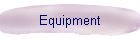 Equipment